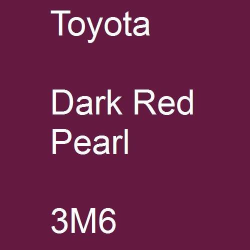 Toyota, Dark Red Pearl, 3M6.